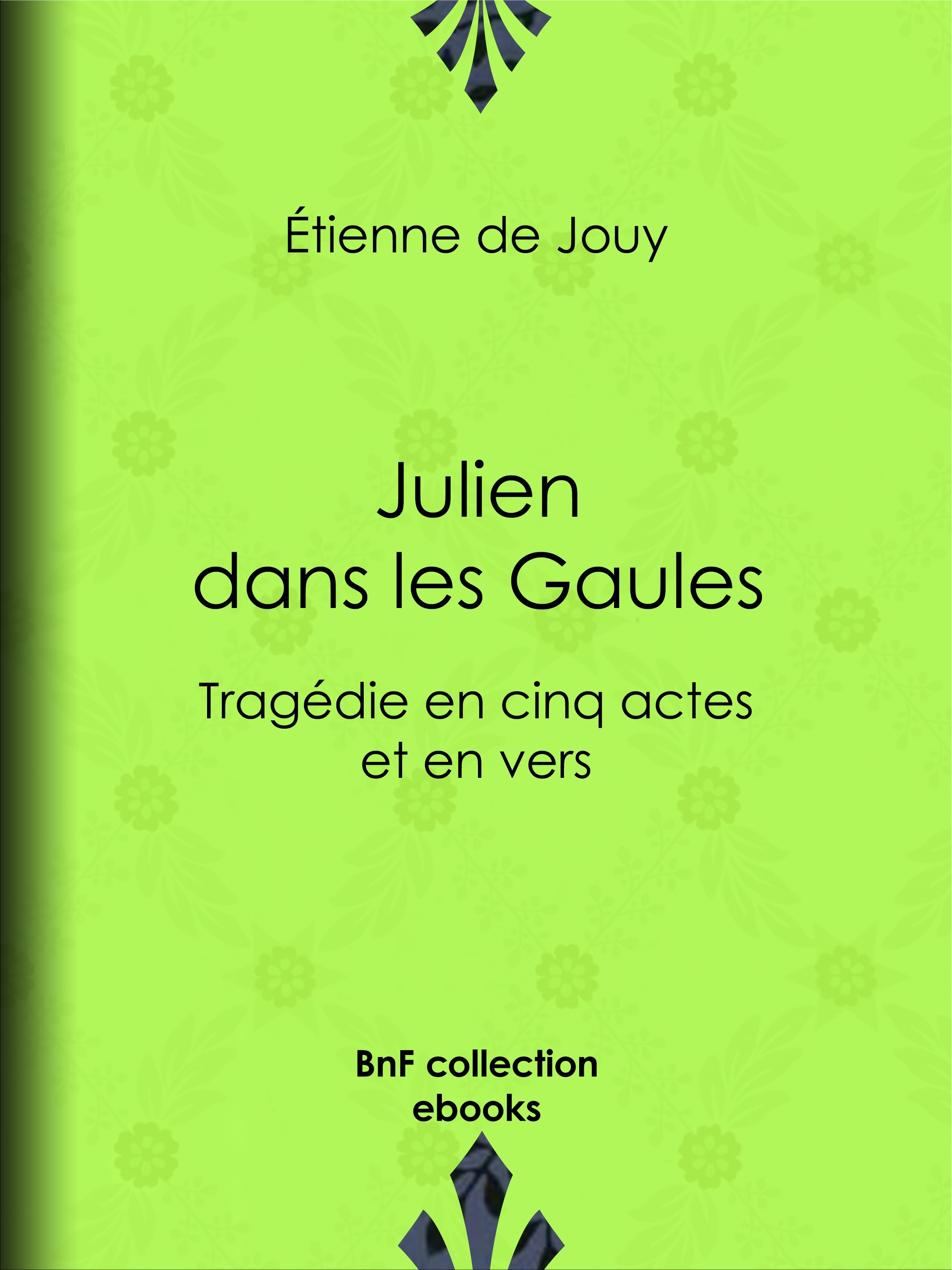 Couverture ebook de Julien dans les Gaules, de Etienne De Jouy