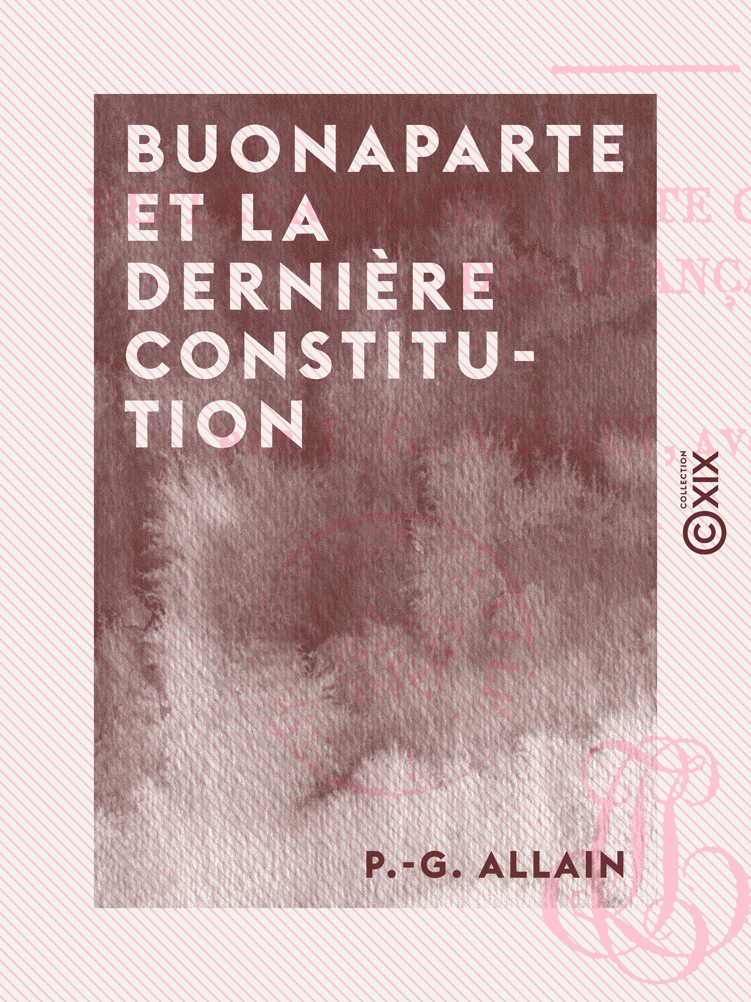 ebook cover of Buonaparte et la dernière constitution, by P.-G. Allain