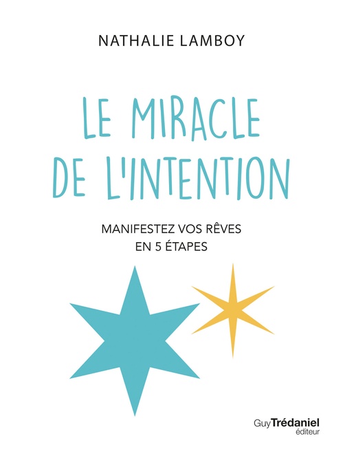 Couverture ebook de Le miracle de l'intention - Manifestez vos rêves en 5 étapes, de Nathalie Lamboy