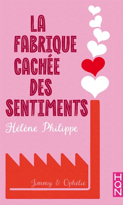 Couverture ebook de La Fabrique cachée des sentiments 2 - Ophélie et Jimmy, de Helene Philippe