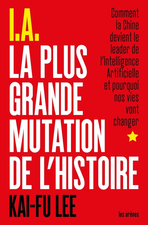 ebook cover of I.A. La Plus Grande Mutation de l'Histoire, by Kai-Fu Lee