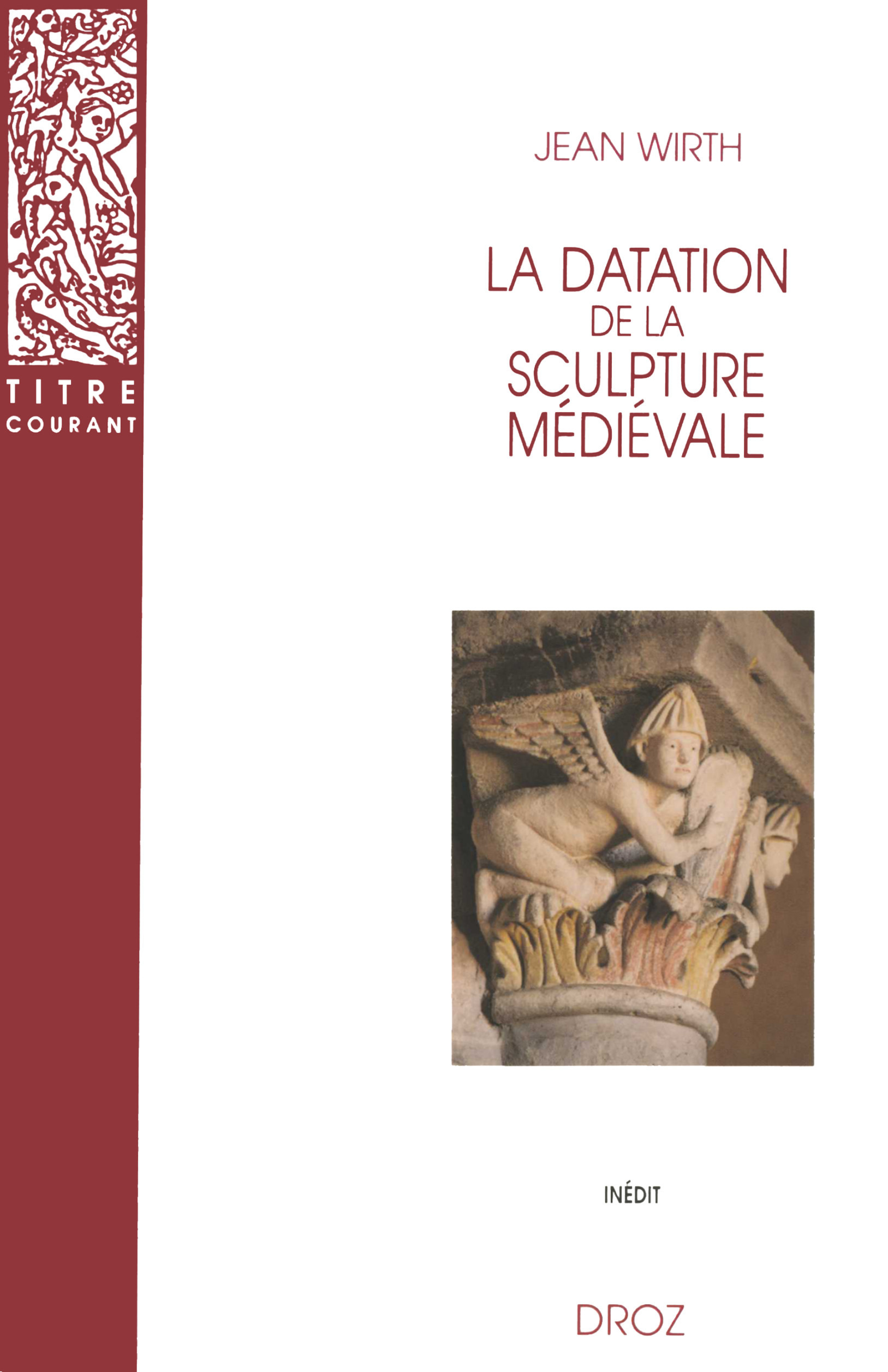 ebook cover of La Datation de la sculpture médiévale, by Jean Wirth