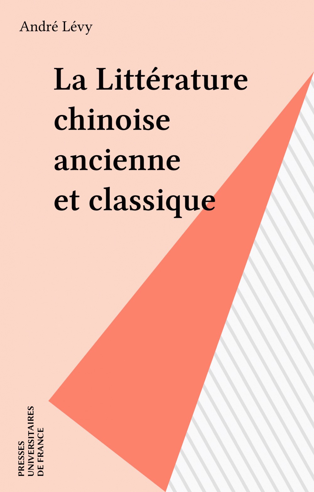Couverture ebook de La Littérature chinoise ancienne et classique, de André Lévy