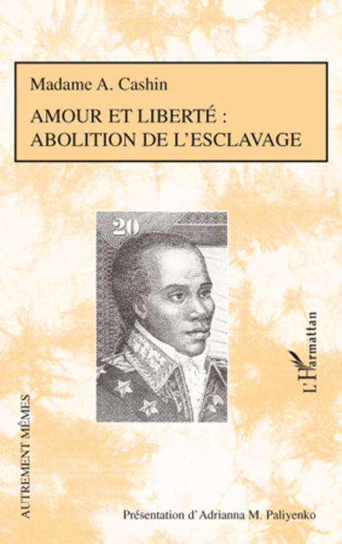 Couverture ebook de Amour et liberté : abolition de l'esclavage, de Madame a. cashin