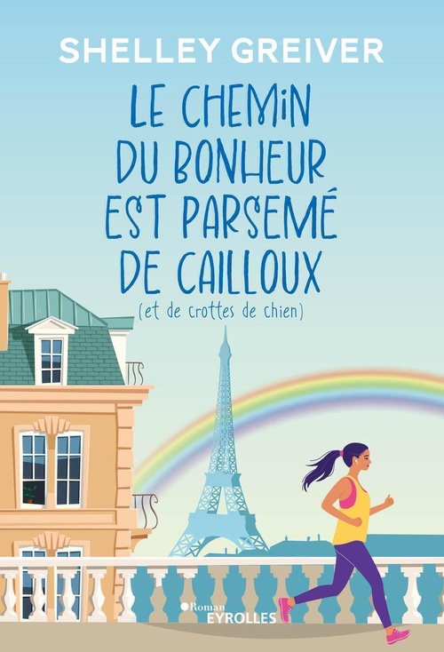 Couverture ebook de Le chemin du bonheur est parsemé de cailloux (et de crottes de chien), de Shelley Greiver