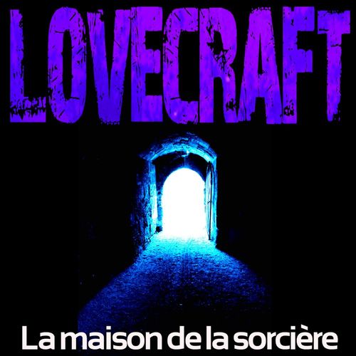 audiobook cover of La Maison de la sorcière, by Howard Phillips Lovecraft