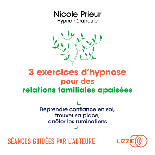 Couverture audiobook de 3 exercices d'hypnose pour des relations familiales apaisées, de Nicole Prieur