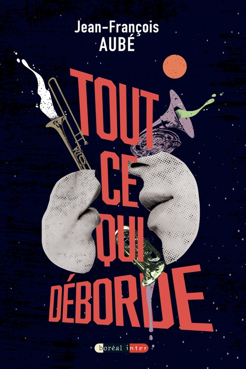 Couverture ebook de Tout ce qui déborde, de Jean-Francois Aube