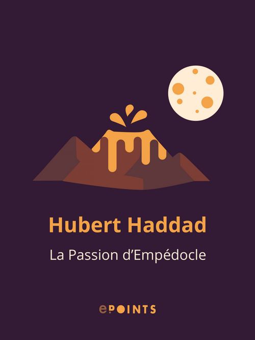 ebook cover of La Passion d'Empédocle, by Hubert Haddad