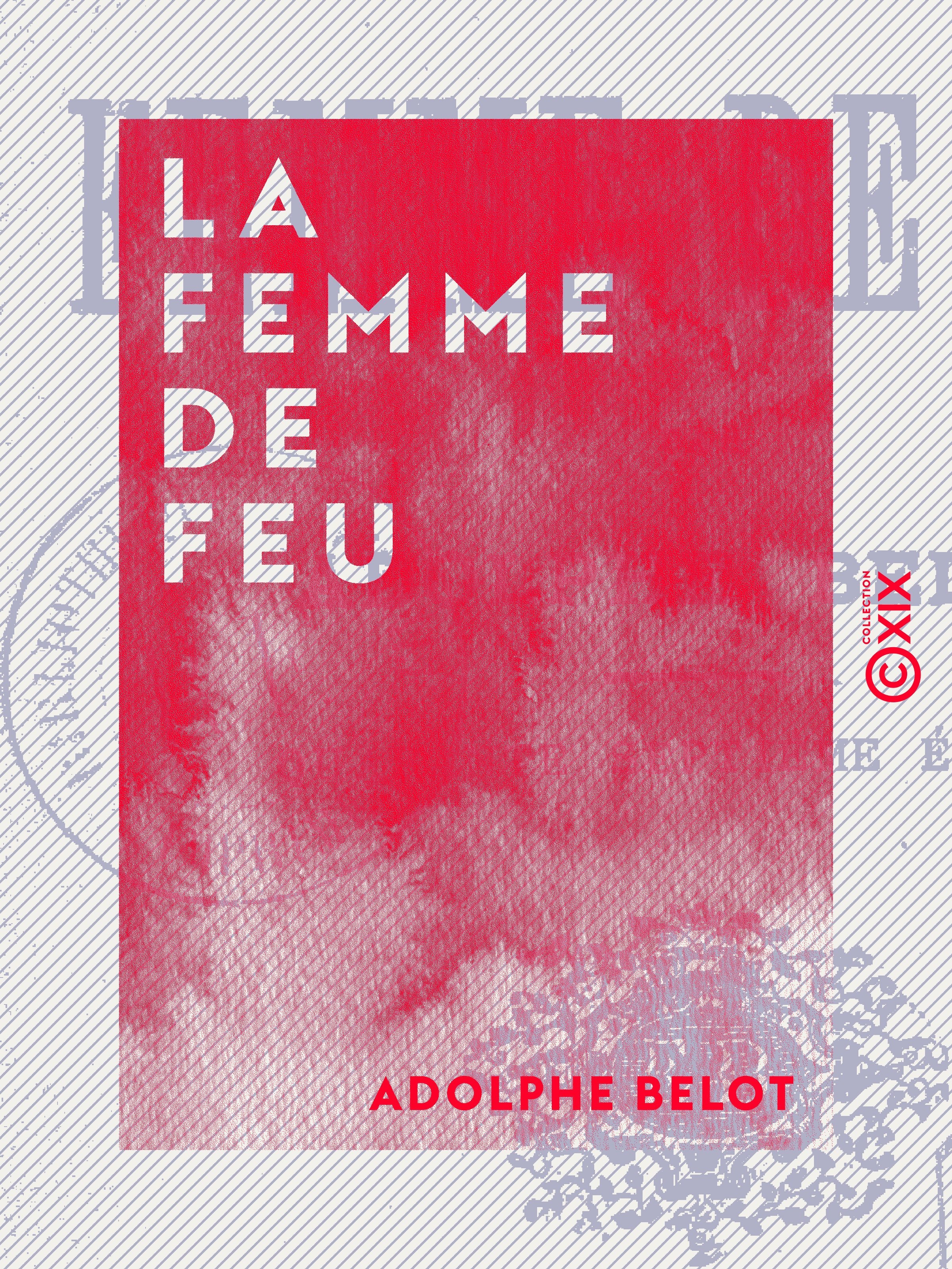Couverture ebook de La Femme de feu, de Adolphe Belot