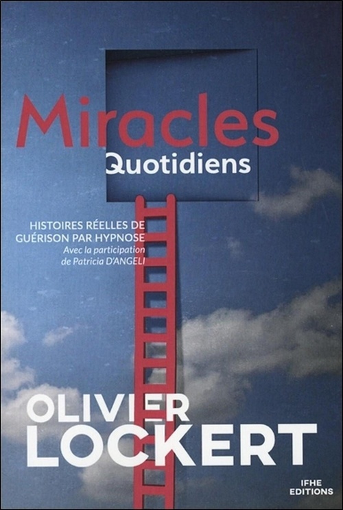 ebook cover of Miracles Quotidiens - Histoires réelles de guérison par hypnose, by Olivier Lockert