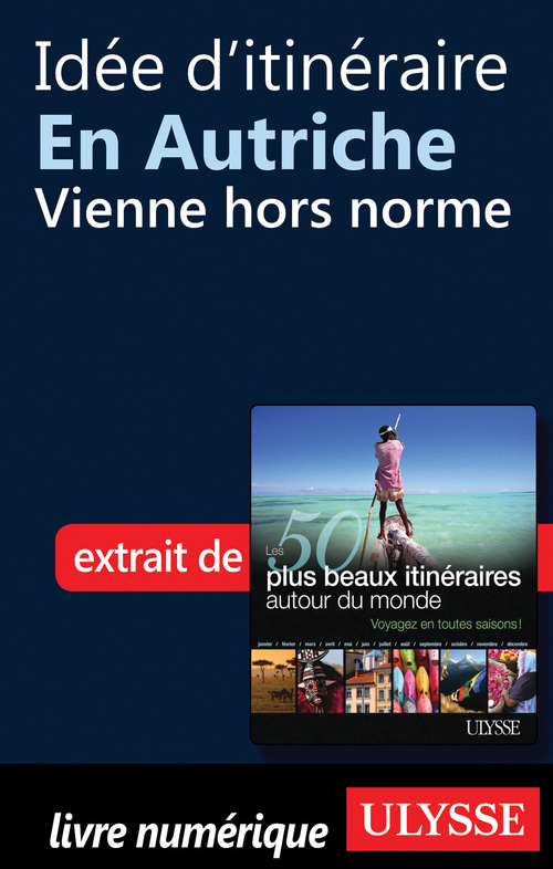Couverture ebook de Idée d'itinéraire en Autriche : Vienne hors norme, de Collectif