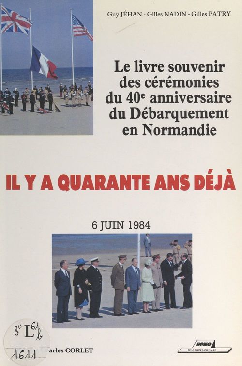 Couverture ebook de Il y a quarante ans déjà, 6 juin 1984, de Gilles Nadin, Gilles Patry, Guy Jehan