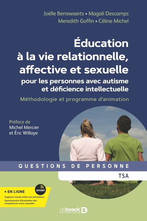 Couverture ebook de Education à la vie relationnelle, affective et sexuelle pour les personnes avec autisme et déficience intellectuelle, de Joëlle Berrewaerts, Magali Descamps, Meredith Goffin, Céline Michel