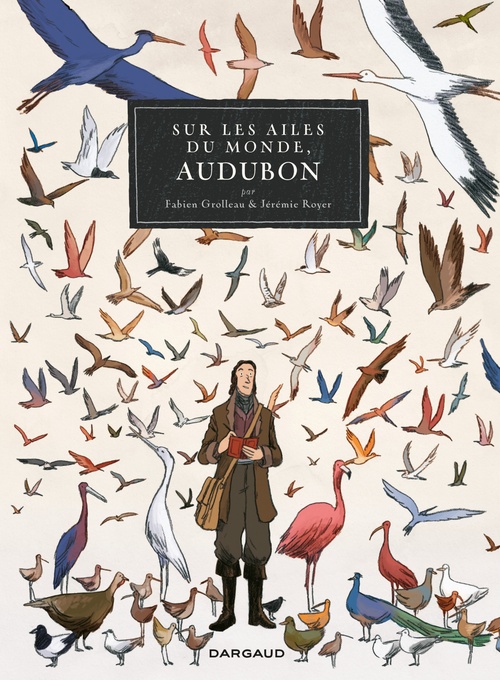 Couverture ebook de Sur les Ailes du monde, Audubon, de Fabien Grolleau, Jérémie Royer