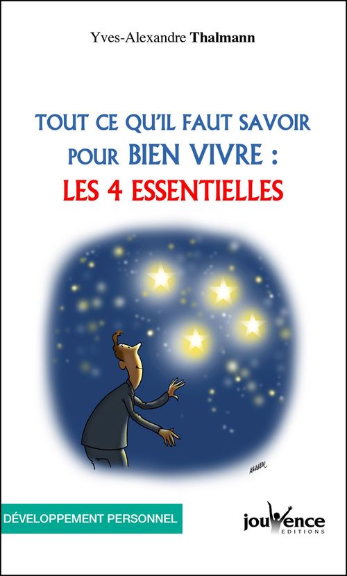 Couverture ebook de Tout ce qu´il faut savoir pour bien vivre : Les 4 essentielles, de Yves-Alexandre Thalmann