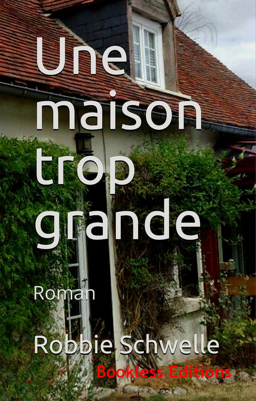 Couverture ebook de Une maison trop grande, de Robbie Schwelle