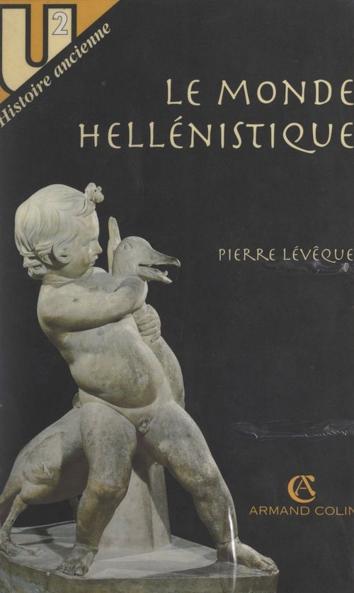 Couverture ebook de Le Monde hellénistique, de Pierre Levêque