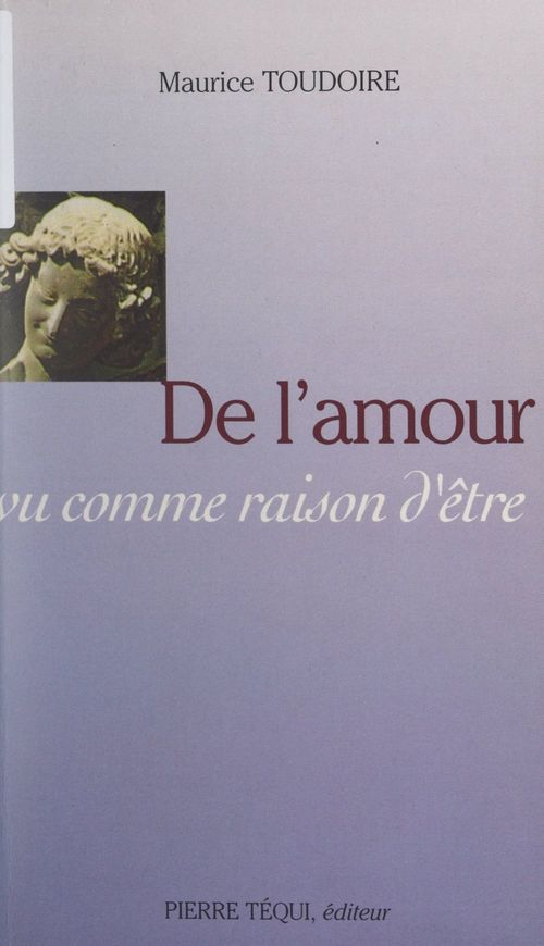 ebook cover of De l'amour, vu comme raison d'être..., by Maurice Toudoire
