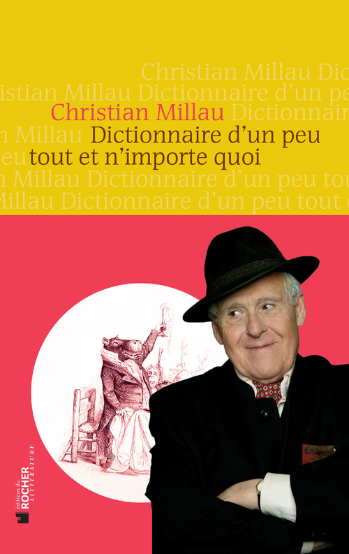 Couverture ebook de Dictionnaire d'un peu tout et n'importe quoi, de Christian Millau