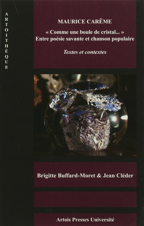 Couverture ebook de Maurice Carême. « Comme une boule de cristal... » Entre poésie savante et chanson populaire, de Brigitte Buffard-Moret, Jean Cléder