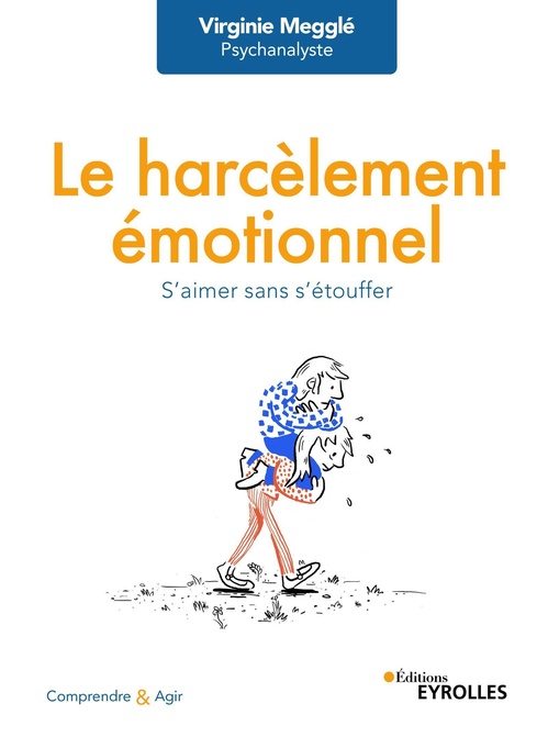 Couverture ebook de Le harcèlement émotionnel, de Virginie Megglé
