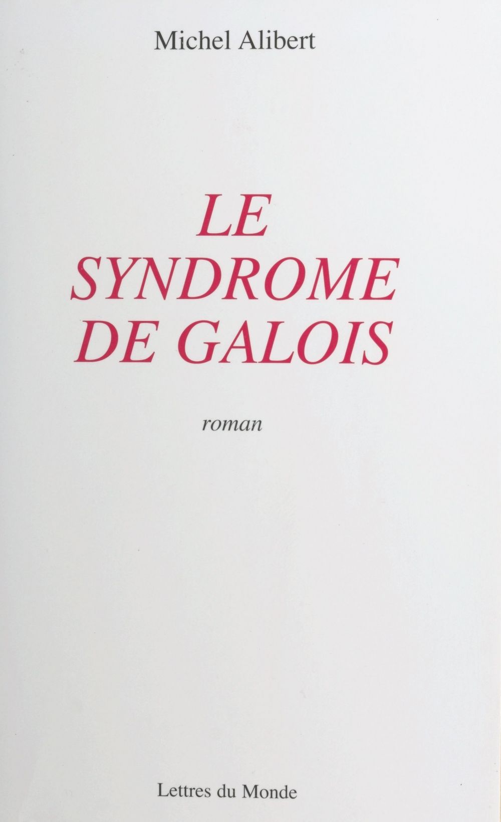 ebook cover of Le Syndrome de Galois, by Michel Alibert