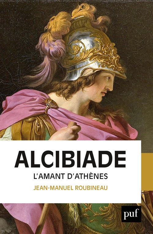 ebook cover of Alcibiade : L'amant d'Athènes, by Jean-Manuel Roubineau