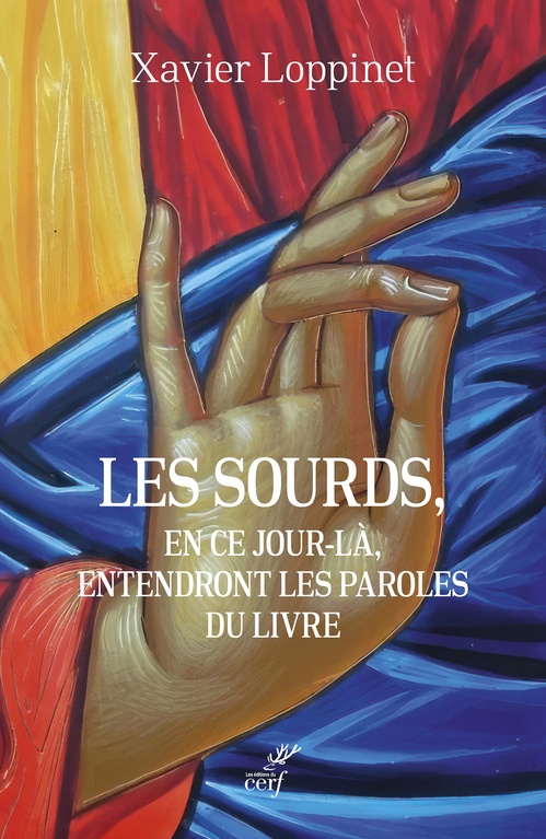 Couverture ebook de Les sourds, en ce jour-là entendront les paroles du livre, de Xavier Loppinet