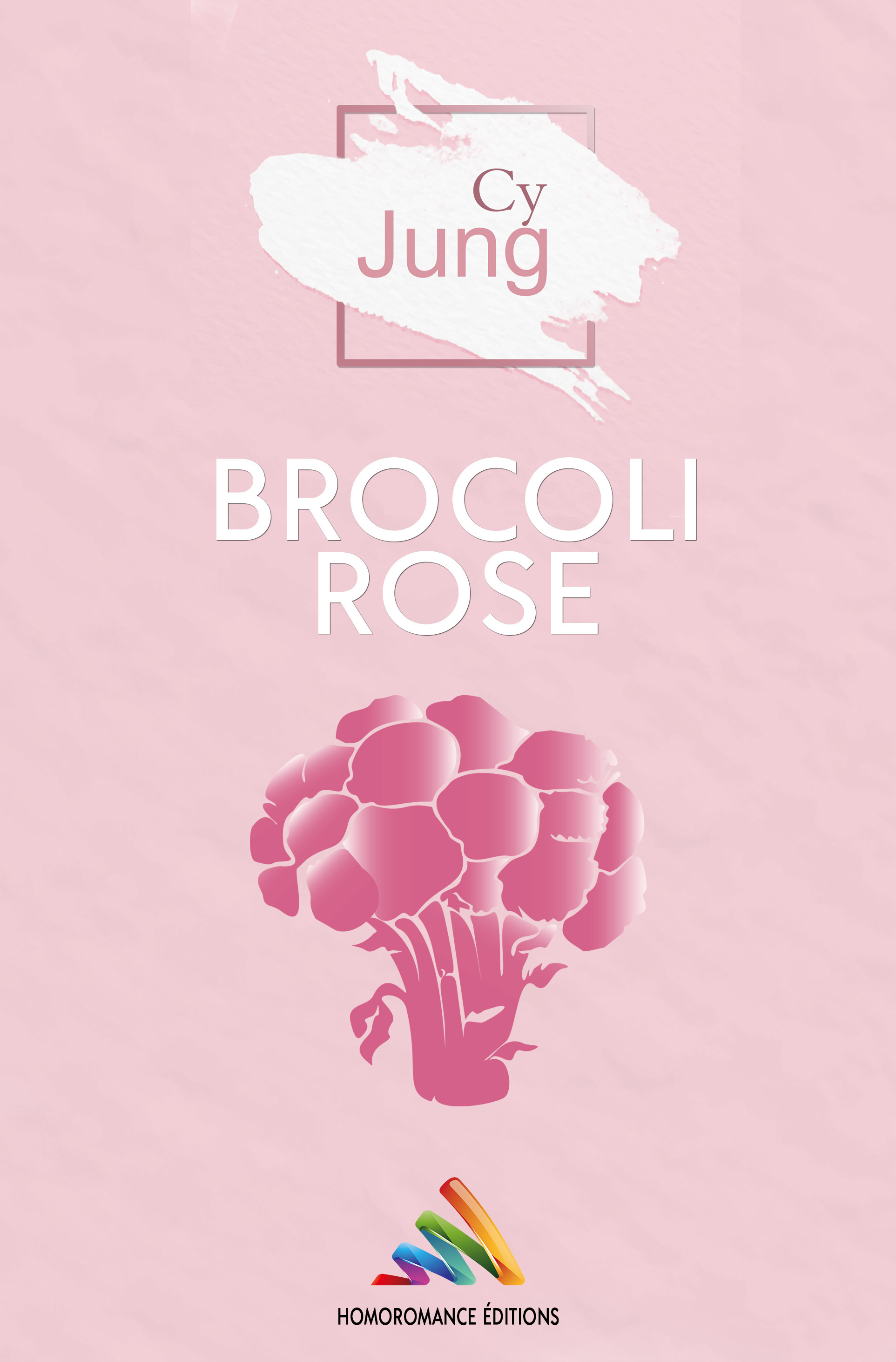 Couverture ebook de Brocoli Rose | Livre lesbien, roman lesbien, de Cy Jung
