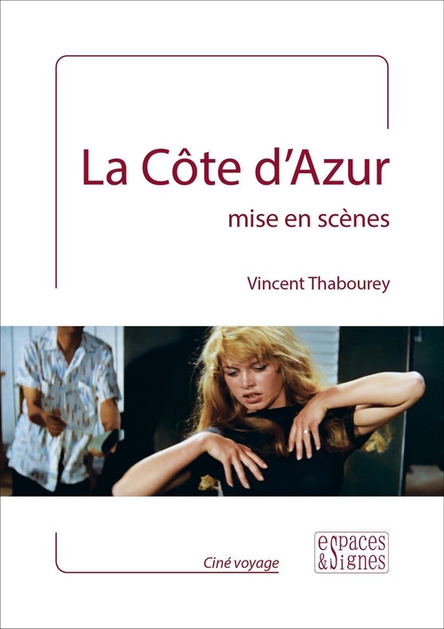 Couverture ebook de La Côte d'Azur mise en scènes, de Vincent Thabourey