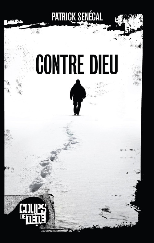 Couverture ebook de Contre Dieu, de Patrick Senécal
