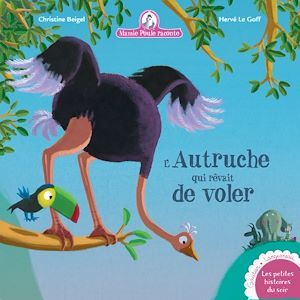 ebook cover of L'autruche qui rêvait de voler, by Christine Beigel, Hervé Le Goff