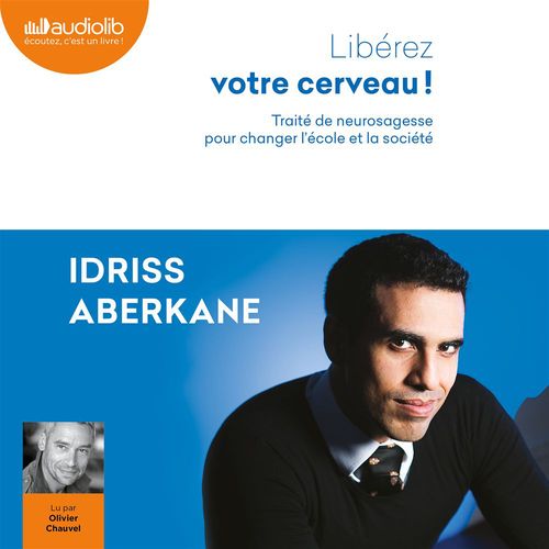 Couverture audiobook de Libérez votre cerveau !, de Idriss Aberkane