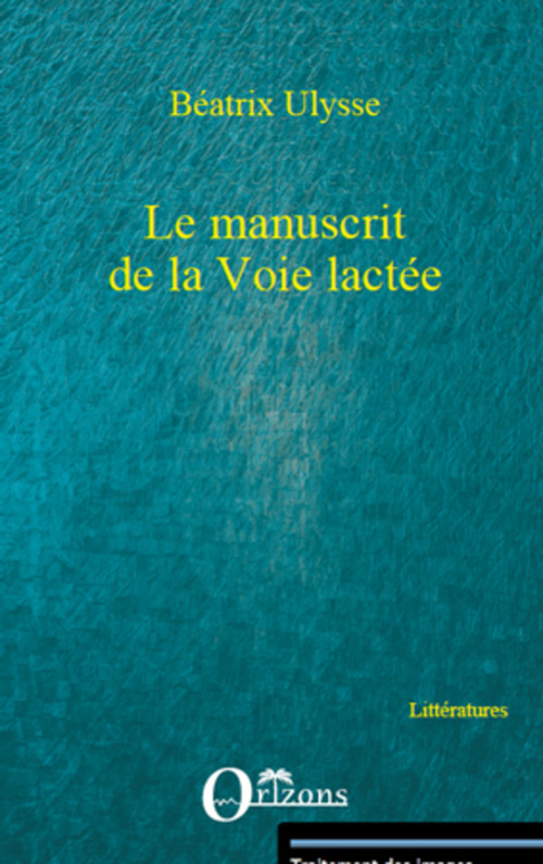 ebook cover of LE MANUSCRIT DE LA VOIE LACTEE, by Béatrix Ulysse