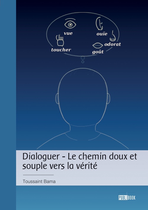 ebook cover of Dialoguer - Le chemin doux et souple vers la vérité, by Toussaint Bama