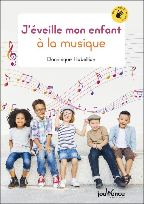 Couverture ebook de J'éveille mon enfant à la musique, de Dominique Habellion