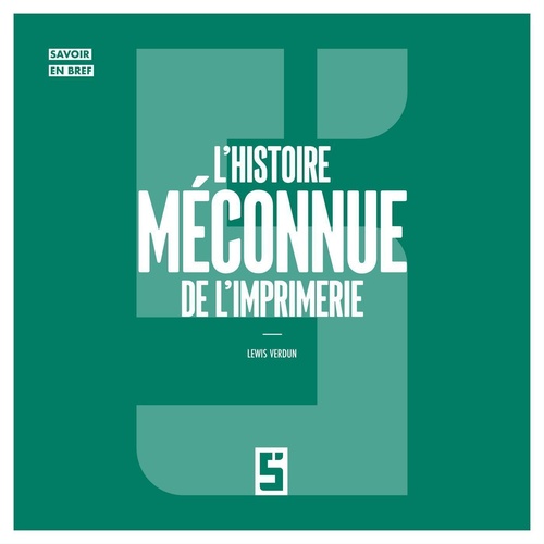 ebook cover of L'histoire méconnue de l'imprimerie, by Lewis Verdun