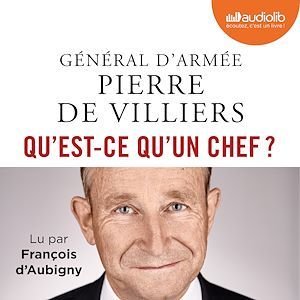 audiobook cover of Qu'est-ce qu'un chef ?, by Pierre de Villiers