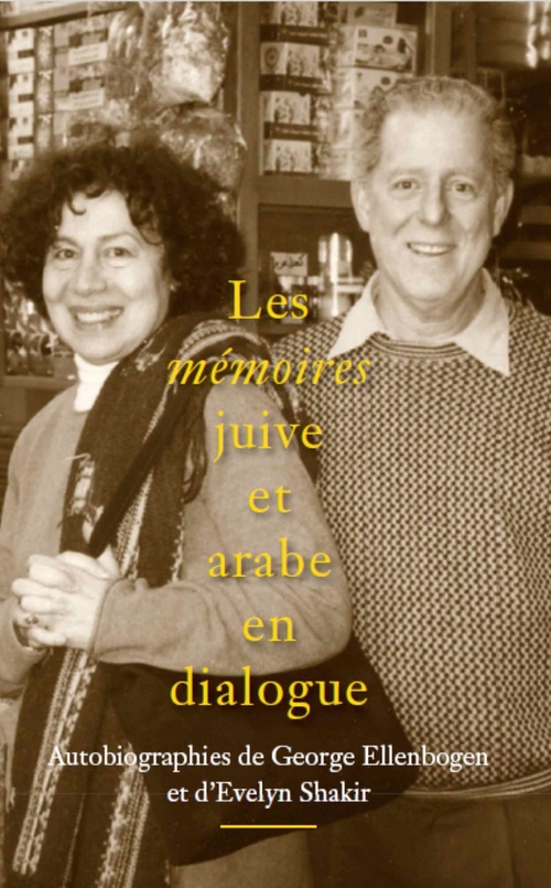 Couverture ebook de Les mémoires juive et arabe en dialogue, de George Ellenbogen, Evelyn Shakir