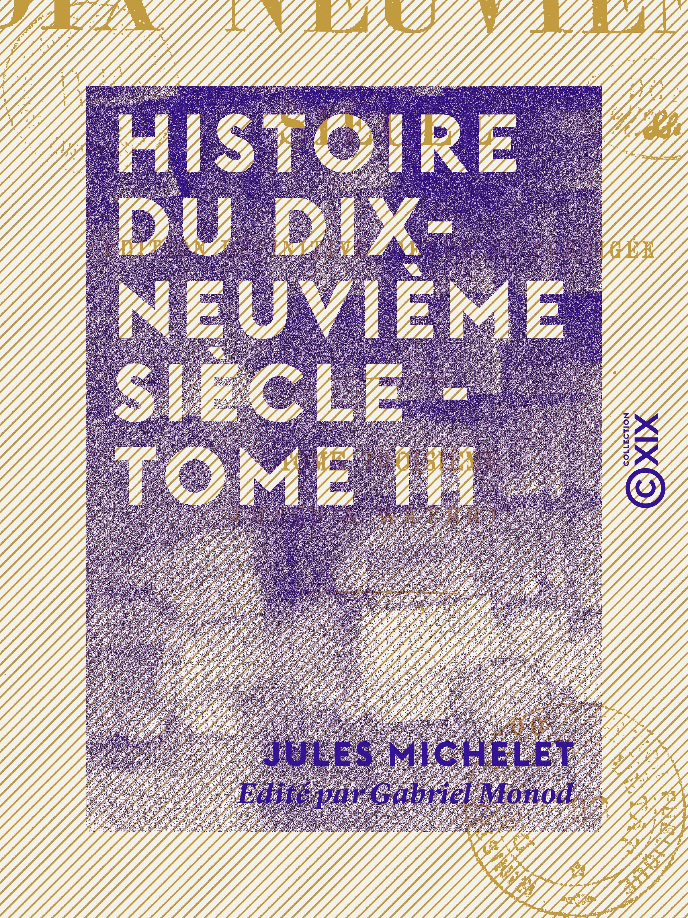 ebook cover of Histoire du dix-neuvième siècle - Tome III - Jusqu'à Waterloo, by Gabriel Monod, Jules Michelet
