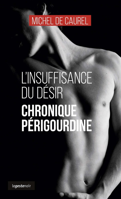 Couverture ebook de Chronique périgourdine : L'insuffisance du désir, de Michel de Caurel