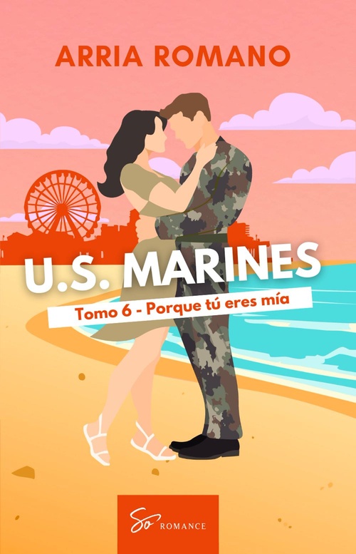 Couverture ebook de U.S. Marines - Tomo 6 - Porque tú eres mía, de Arria Romano