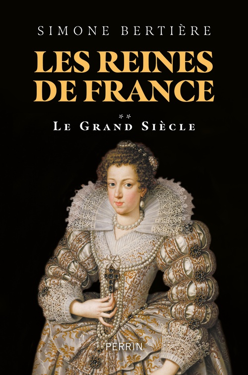 ebook cover of Les reines de France - Volume 2 Le grand siècle, by Simone Bertière