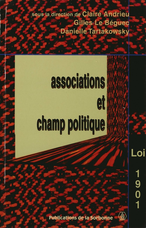 ebook cover of Associations et champ politique, by Claire Andrieu, Gilles Le Béguec, Danielle Tartakowsky