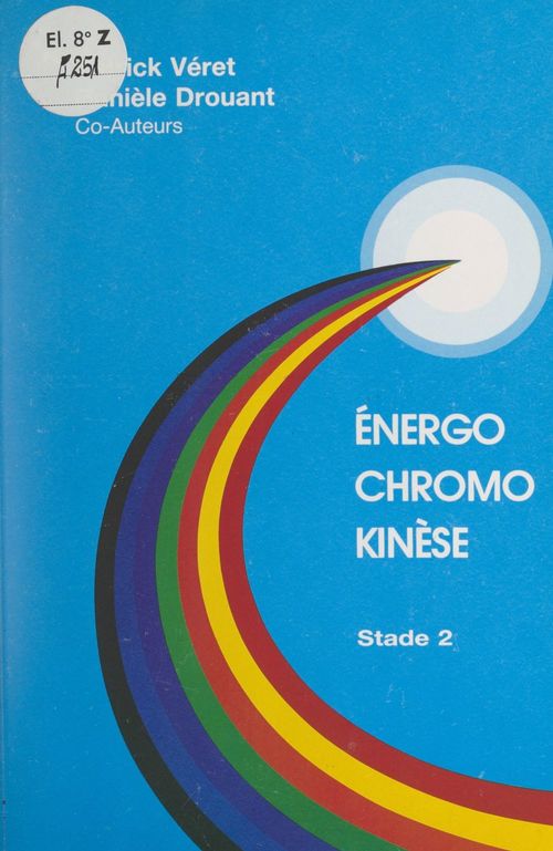 ebook cover of Énergo chromo kinèse : stade 2, by Daniele Drouant, Patrick Veret