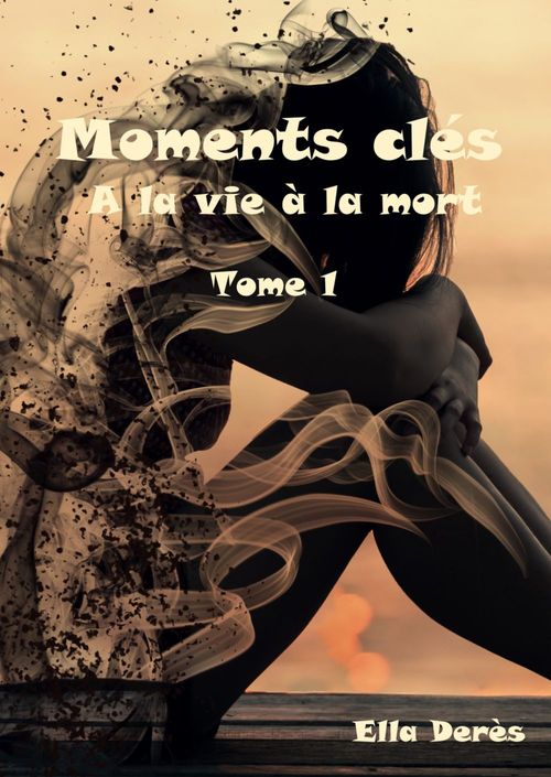 Couverture ebook de MOMENTS CLES, de Deres Ella