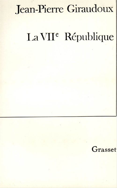 ebook cover of La VIIe république, by Jean-Pierre Giraudoux