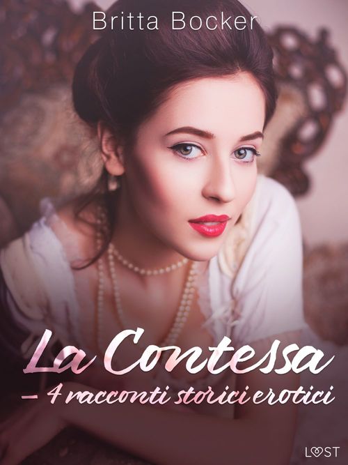 Couverture ebook de La Contessa - 4 racconti storici erotici, de Britta Bocker