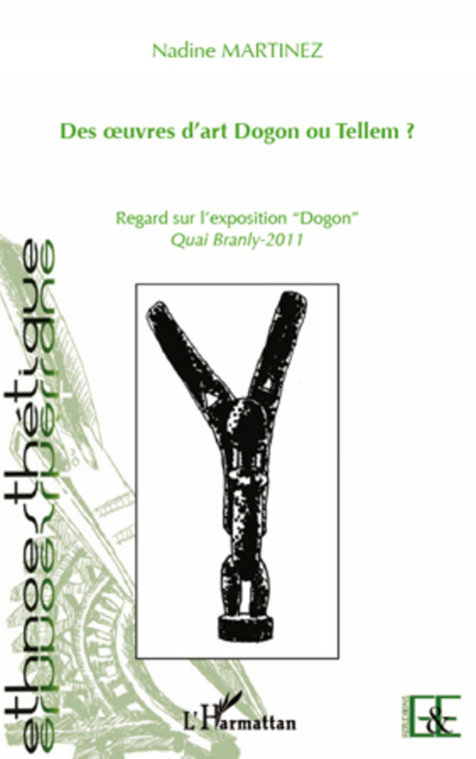 ebook cover of Des oeuvres d'art Dogon ou Tellem ?, by Nadine Martinez